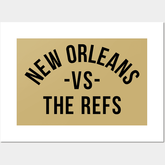 New Orleans vs The Refs - Gold Wall Art by KFig21